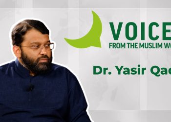 VOICES FROM THE MUSLIM WORLD | DR. YASIR QADHI
