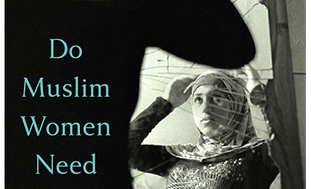 Book Review: Do Muslim Women Need Saving?